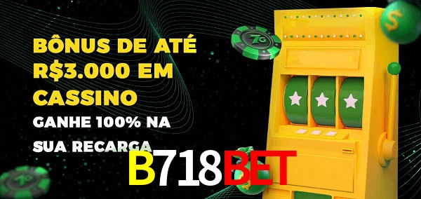 B718Bet melhor bônus de depósito